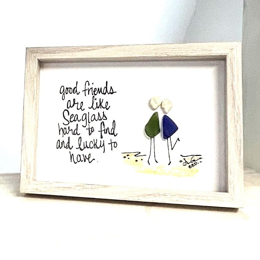 Good Friends Are Like Sea Glass  - SLIM Sea Glass Art,  5x7 Whitewash Frame
