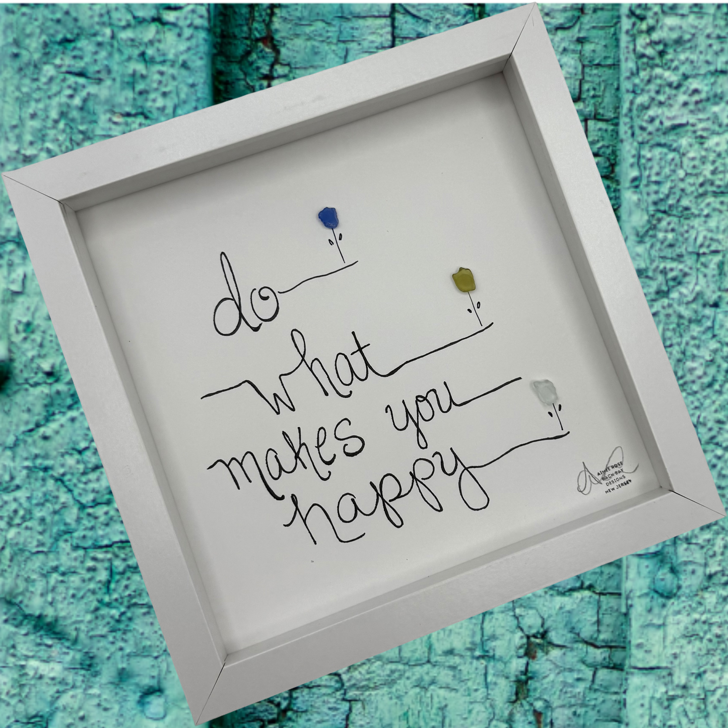 Do What Makes You Happy Flowers - Sea Glass Art, Encouragement Gift, Garden Decor,  8x8 Framed