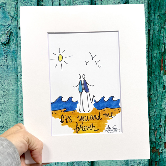 its you and me forever print 
