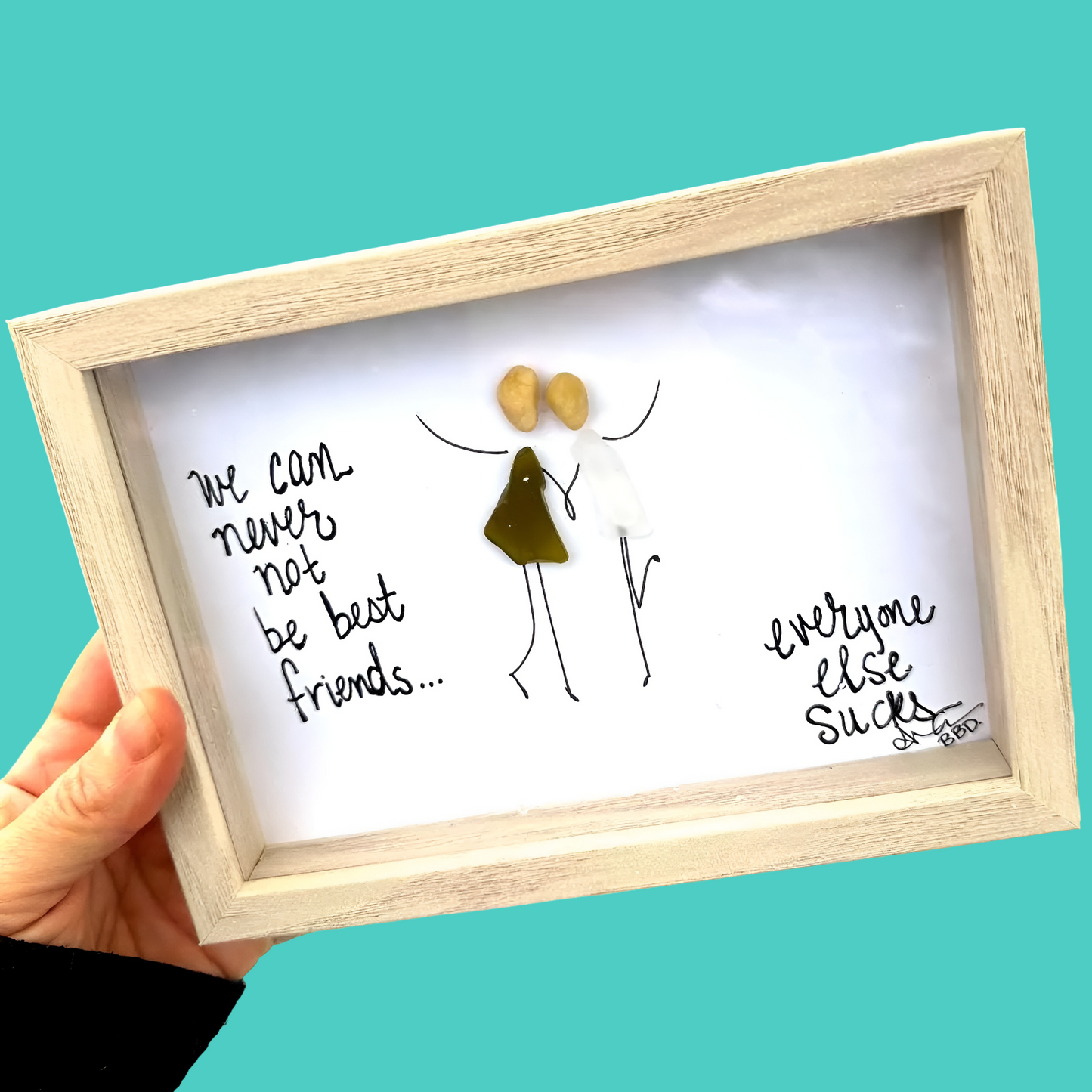 We Can Never NOT be Best Friends - Funny SLIM Sea Glass Art,  5x7 Whitewash Frame