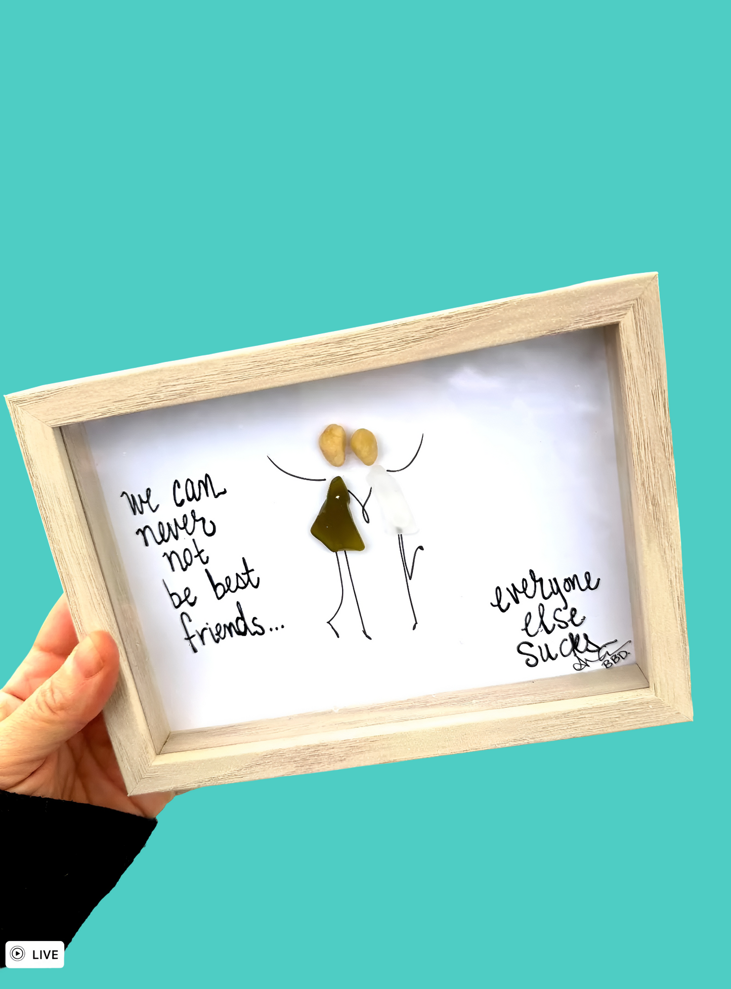 We Can Never NOT be Best Friends - Funny SLIM Sea Glass Art,  5x7 Whitewash Frame