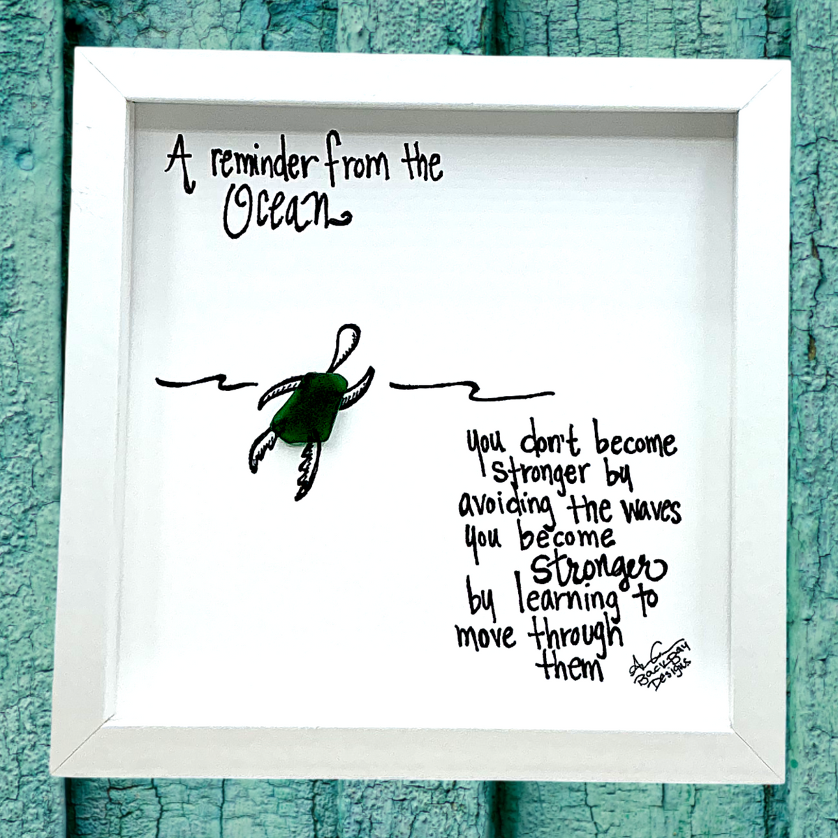 Reminder From Ocean: Turtle Doesn't Avoid the Waves - Sea Glass Art, Uplifting Reminder, 8x8 framed