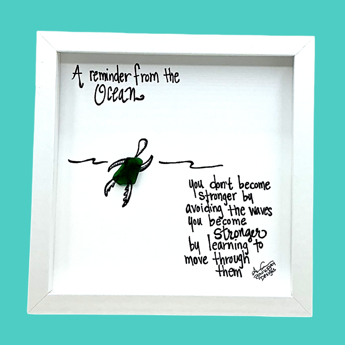Reminder From Ocean: Turtle Doesn't Avoid the Waves - Sea Glass Art, Uplifting Reminder, 8x8 framed