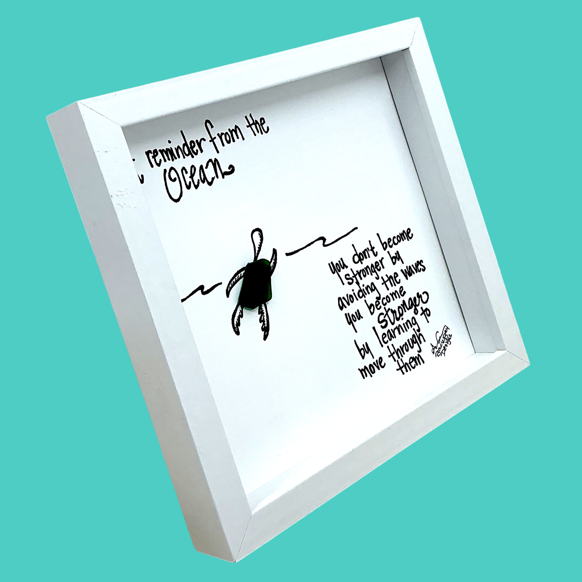 Reminder From Ocean: Turtle Doesn't Avoid the Waves - Sea Glass Art, Uplifting Reminder, 8x8 framed