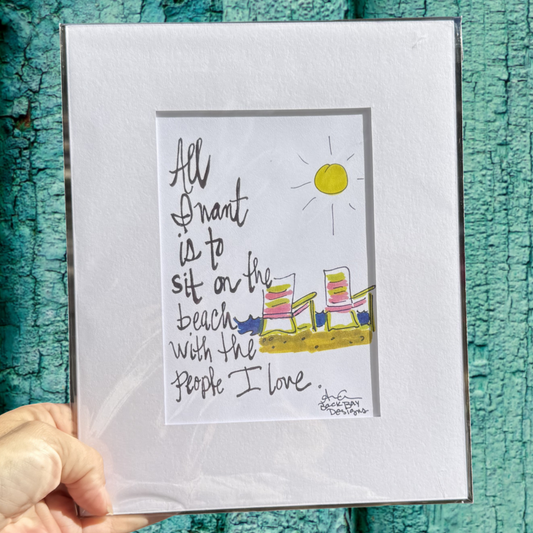 Sit on the beach with the people my love 8x10 matted print 