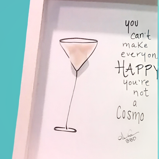 You can't make everyone happy, you're not a COSMO - SLIM Sea Glass Art,  5x7 Whitewash Frame
