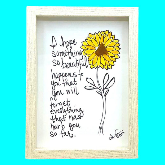 Sunflower I Hope Something So Beautiful Happens - SLIM Sea Glass Art,  5x7 Whitewash Frame
