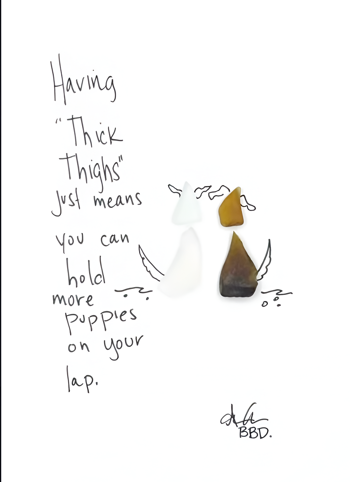Having "Thick Thighs" just means you can hold more puppies on your lap. Two sea glass dogs seated with wagging tails on the hand drawn shoreline 