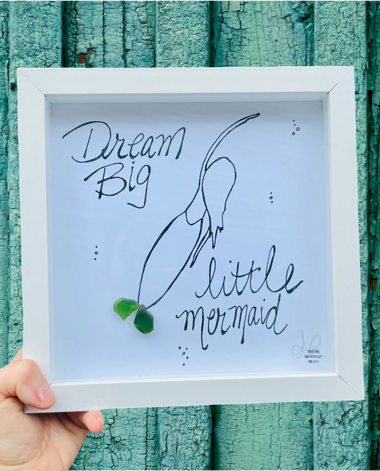 Dream big little mermaid