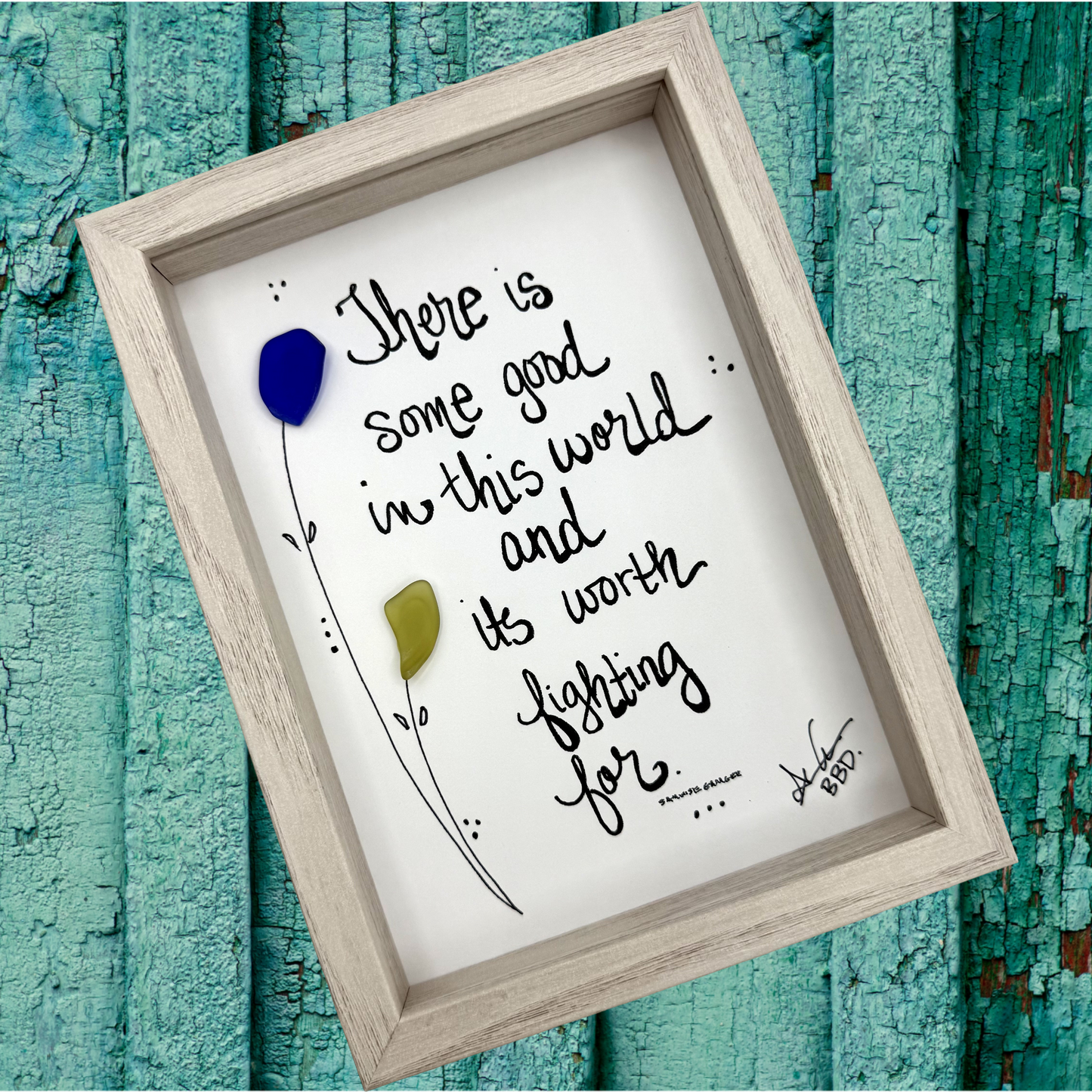 Worth Fighting For LOTR - SLIM Sea Glass Art,  5x7 Whitewash Frame