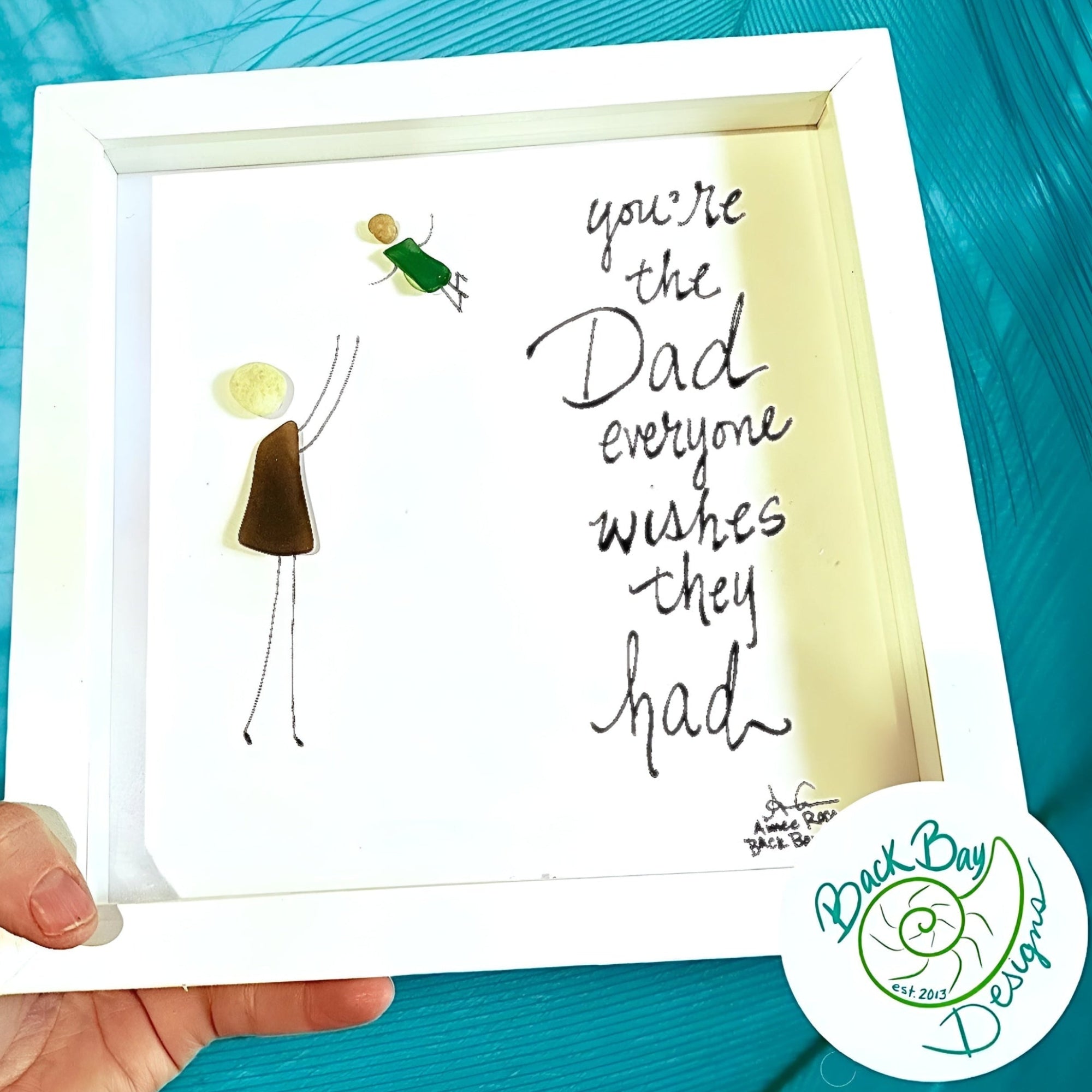 You Are The Dad Everyone Wishes They Had - Sea Glass Art, Father's Day ...